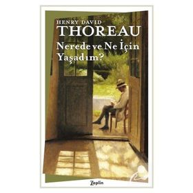 NEREDE VE NE İÇİN YAŞADIM - HENRY DAVID THOREAU