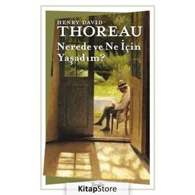 NEREDE VE NE İÇİN YAŞADIM - HENRY DAVID THOREAU