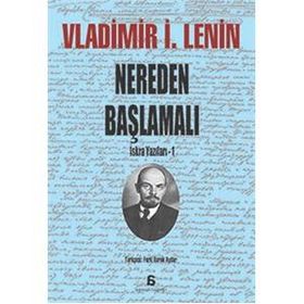 Nereden Başlamalı - Vladimir İlyiç Lenin