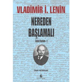 Nereden Başlamalı - Vladimir İlyiç Lenin
