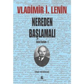 Nereden Başlamalı - Vladimir İlyiç Lenin