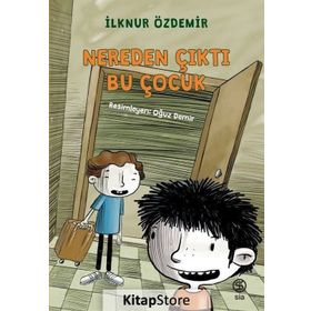 Nereden Çıktı Bu Çocuk? - İlknur Özdemir