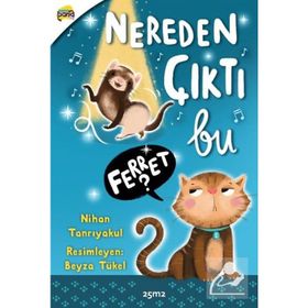 Nereden Çıktı Bu Ferret? - Nihan Tanrıyakul