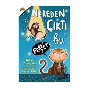 Nereden Çıktı Bu Ferret? - Nihan Tanrıyakul