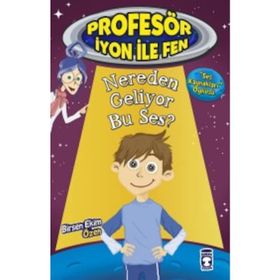 Nereden Geliyor Bu Ses? Profesör İyon İle Fen 2 - Birsen Ekim Özen
