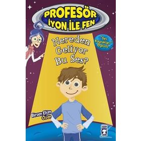 Nereden Geliyor Bu Ses? Profesör İyon İle Fen 2 - Birsen Ekim Özen