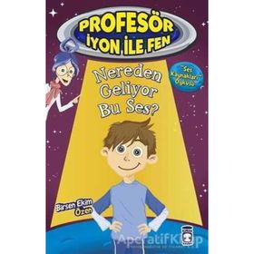 Nereden Geliyor Bu Ses? Profesör İyon İle Fen 2 - Birsen Ekim Özen