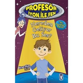 Nereden Geliyor Bu Ses? Profesör İyon İle Fen 2 - Birsen Ekim Özen