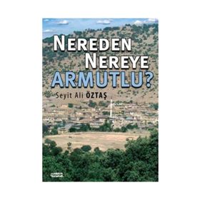 Nereden Nereye Armutlu - Seyit Ali Öztaş