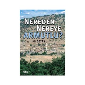 Nereden Nereye Armutlu - Seyit Ali Öztaş