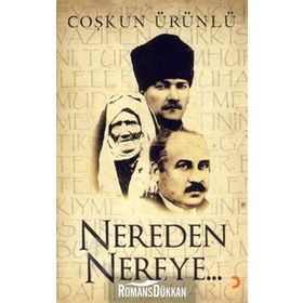 NEREDEN NEREYE - COŞKUN ÜRÜNLÜ