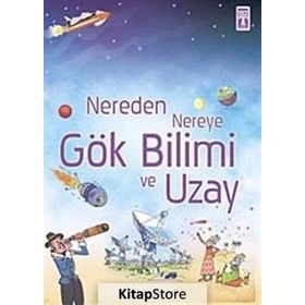 NEREDEN NEREYE GÖKBİLİMİ VE UZAY - LOUIE STOWELL
