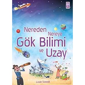 NEREDEN NEREYE GÖKBİLİMİ VE UZAY - LOUIE STOWELL
