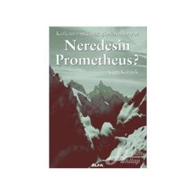 NEREDESIN PROMETHEUS - CEM KUMUK