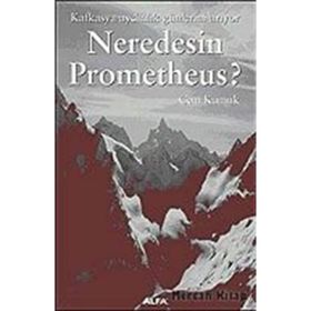 NEREDESIN PROMETHEUS - CEM KUMUK