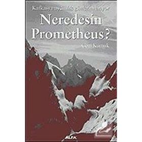 NEREDESIN PROMETHEUS - CEM KUMUK