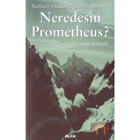 NEREDESIN PROMETHEUS - CEM KUMUK