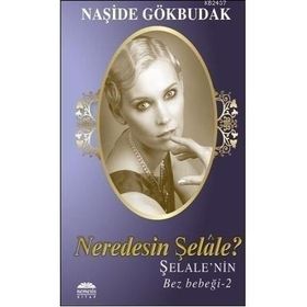 NEREDESIN ŞELALE ŞELALENIN BEZ BEBEĞİ 2 - NAŞİDE GÖKBUDAK