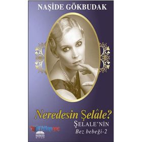 NEREDESIN ŞELALE ŞELALENIN BEZ BEBEĞİ 2 - NAŞİDE GÖKBUDAK