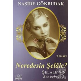 NEREDESIN ŞELALE ŞELALENIN BEZ BEBEĞİ 2 - NAŞİDE GÖKBUDAK