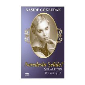 NEREDESIN ŞELALE ŞELALENIN BEZ BEBEĞİ 2 - NAŞİDE GÖKBUDAK