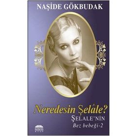 NEREDESIN ŞELALE ŞELALENIN BEZ BEBEĞİ 2 - NAŞİDE GÖKBUDAK