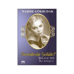 NEREDESIN ŞELALE ŞELALENIN BEZ BEBEĞİ 2 - NAŞİDE GÖKBUDAK
