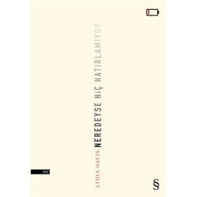 Neredeyse Hiç Hatırlamıyor - Lydia Davis