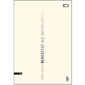 Neredeyse Hiç Hatırlamıyor - Lydia Davis