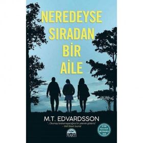 Neredeyse Sıradan Bir Aile - M.T. Edvardsson