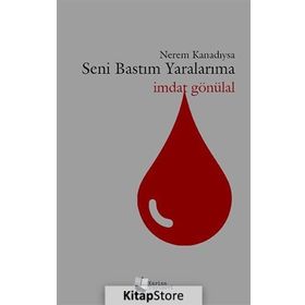 Nerem Kanadıysa Seni Bastım Yaralarıma - İmdat Gönülal