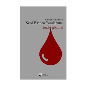 Nerem Kanadıysa Seni Bastım Yaralarıma - İmdat Gönülal