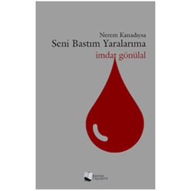 Nerem Kanadıysa Seni Bastım Yaralarıma - İmdat Gönülal