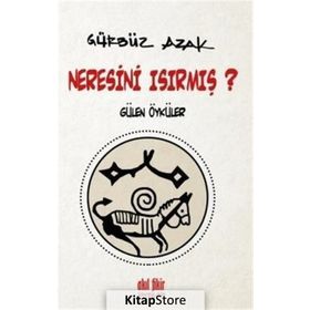 Neresini Isırmış? - Gürbüz Azak