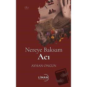 Nereye Baksam Acı 2. Cilt - Ayhan Ongun
