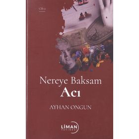 Nereye Baksam Acı 2. Cilt - Ayhan Ongun