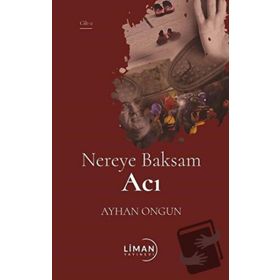 Nereye Baksam Acı 2. Cilt - Ayhan Ongun