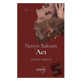 Nereye Baksam Acı 2. Cilt - Ayhan Ongun