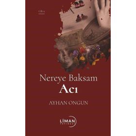Nereye Baksam Acı 2. Cilt - Ayhan Ongun