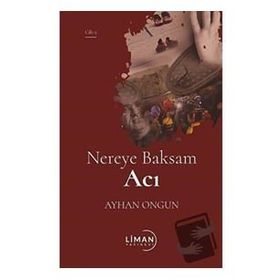 Nereye Baksam Acı 2. Cilt - Ayhan Ongun