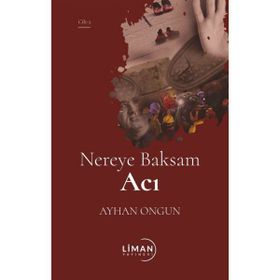 Nereye Baksam Acı 2. Cilt - Ayhan Ongun