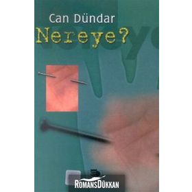 NEREYE? - CAN DÜNDAR