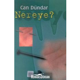 NEREYE? - CAN DÜNDAR