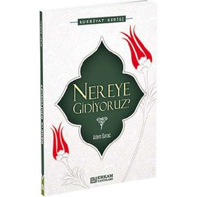 Nereye Gidiyoruz - Adem Saraç