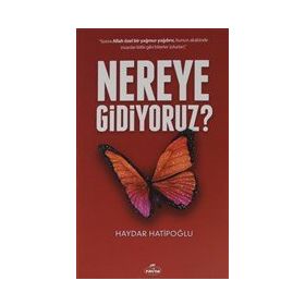 Nereye Gidiyoruz? - Haydar Hatipoğlu