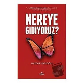 Nereye Gidiyoruz? - Haydar Hatipoğlu