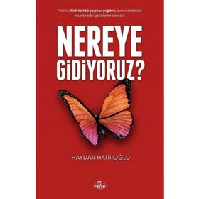 Nereye Gidiyoruz? - Haydar Hatipoğlu