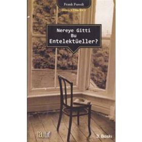 NEREYE GITTI BU ENTELEKTÜELLER? - GENEL