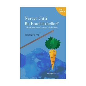 NEREYE GITTI BU ENTELEKTÜELLER? - GENEL