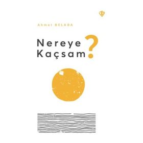Nereye Kaçsam? - Türkiye Diyanet Vakfı Yayınları